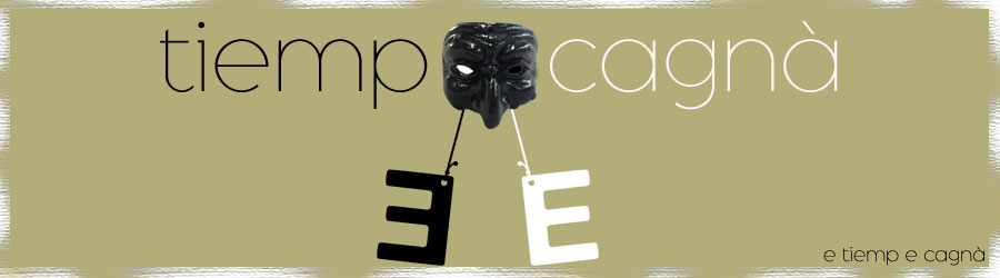 E tiemp E cagna